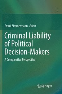 bokomslag Criminal Liability of Political Decision-Makers