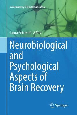 bokomslag Neurobiological and Psychological Aspects of Brain Recovery