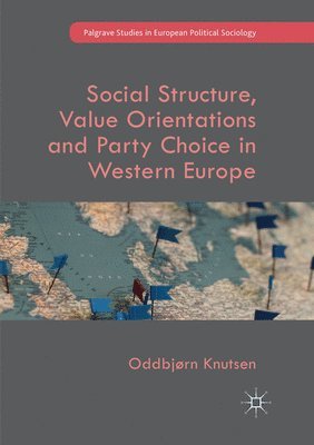 bokomslag Social Structure, Value Orientations and Party Choice in Western Europe