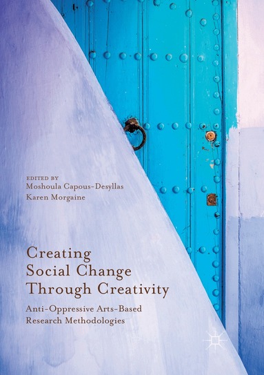 Moshoula Capous-Desyllas, Karen Morgaine - Creating Social Change Through Creativity, Häftad