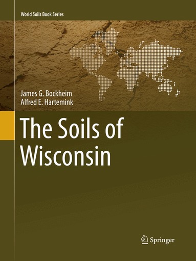 James G. Bockheim, Alfred E. Hartemink - Soils of Wisconsin, Häftad