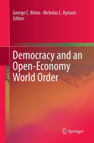 George C. Bitros, Nicholas C. Kyriazis - Democracy and an Open-Economy World Order, Häftad