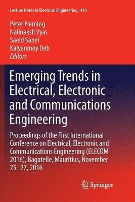 Peter Fleming, Nalinaksh Vyas, Saeid Sanei, Kalyanmoy Deb - Emerging Trends in Electrical, Electronic and Communications Engineering, Häftad