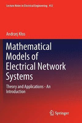 bokomslag Mathematical Models of Electrical Network Systems