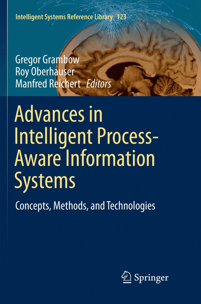 Gregor Grambow, Roy Oberhauser, Manfred Reichert - Advances in Intelligent Process-Aware Information Systems, Häftad