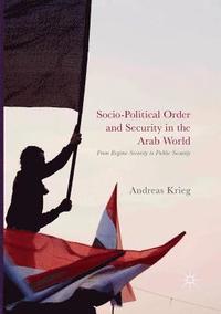 bokomslag Socio-Political Order and Security in the Arab World