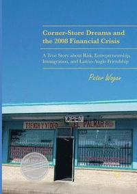 bokomslag Corner-Store Dreams and the 2008 Financial Crisis