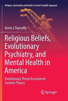 Religious Beliefs, Evolutionary Psychiatry, and Mental Health in America 1