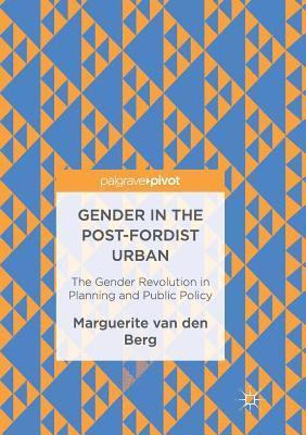 Gender in the Post-Fordist Urban 1