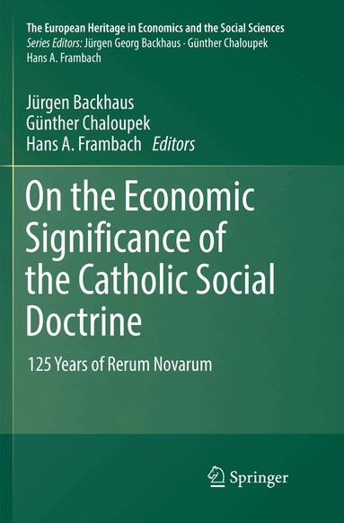 JÜRGEN BACKHAUS, GÜNTHER CHALOUPEK, HANS A. FRAMBACH - On the Economic Significance of the Catholic Social Doctrine, Häftad