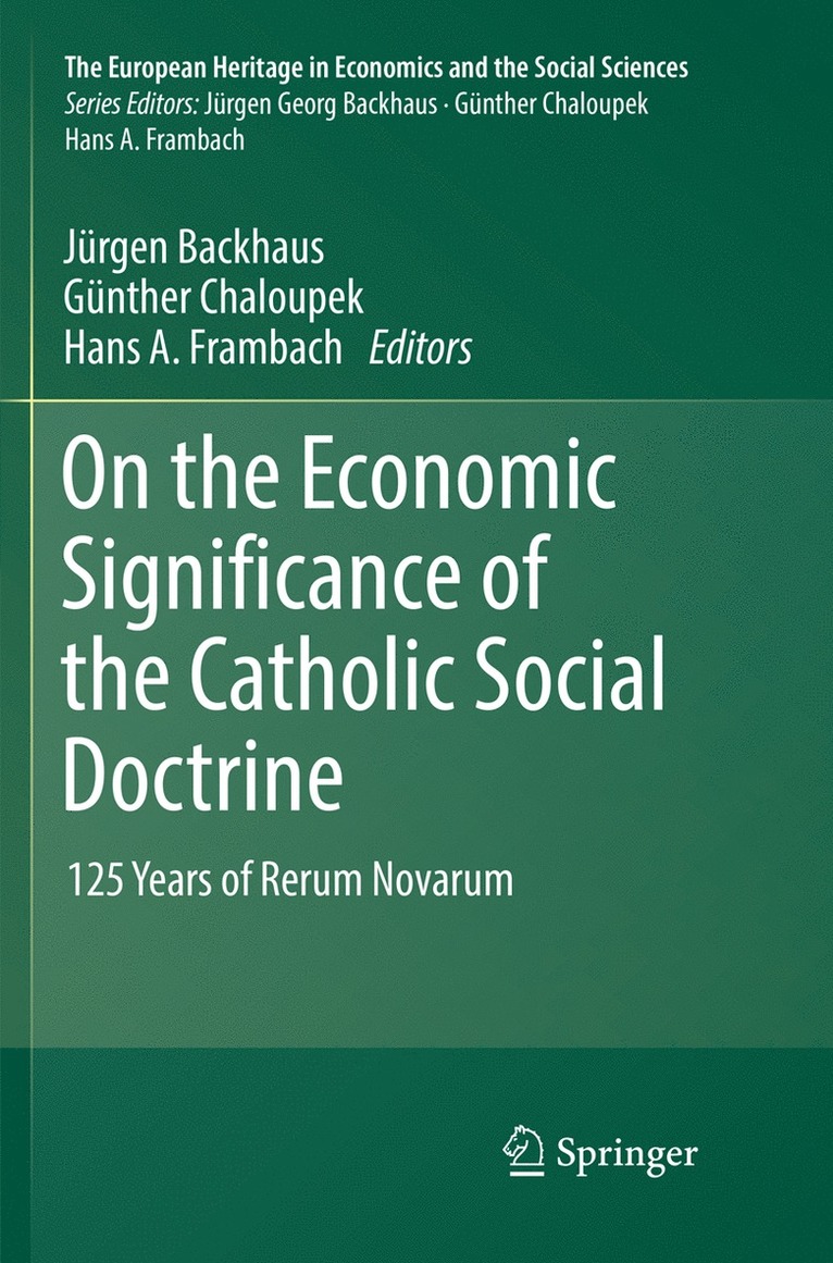 JÜRGEN BACKHAUS, GÜNTHER CHALOUPEK, HANS A. FRAMBACH, Jürgen Backhaus, Günther Chaloupek, Hans A. Frambach - On the Economic Significance of the Catholic Social Doctrine, Häftad