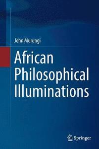 bokomslag African Philosophical Illuminations