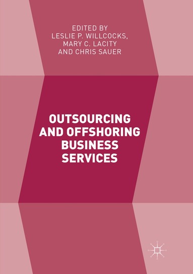 Leslie P. Willcocks, Mary C. Lacity, Chris Sauer - Outsourcing and Offshoring Business Services, Häftad