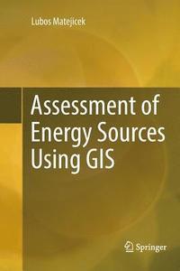 bokomslag Assessment of Energy Sources Using GIS