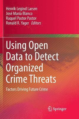 Henrik Legind Larsen, José María Blanco, Raquel Pastor Pastor, Ronald R. Yager, Jose Maria Blanco, Raquel Blanco, José María - Using Open Data to Detect Organized Crime Threats, Häftad
