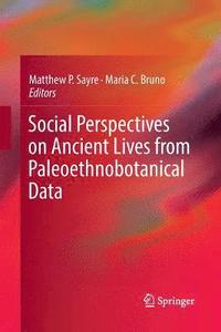 bokomslag Social Perspectives on Ancient Lives from Paleoethnobotanical Data