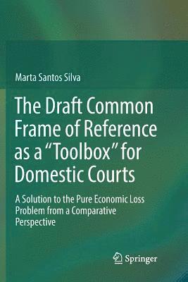 Marta Santos Silva - Draft Common Frame of Reference as a "Toolbox" for Domestic Courts, Häftad