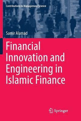 Financial Innovation and Engineering in Islamic Finance 1