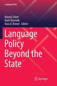 bokomslag Language Policy Beyond the State