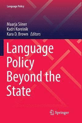 Language Policy Beyond the State 1