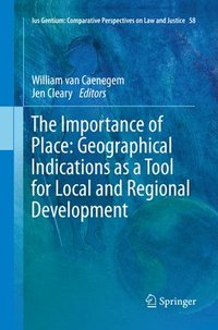 bokomslag The Importance of Place: Geographical Indications as a Tool for Local and Regional Development