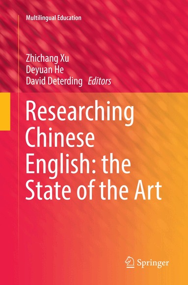 Zhichang Xu, Deyuan He, David Deterding - Researching Chinese English: the State of the Art, Häftad