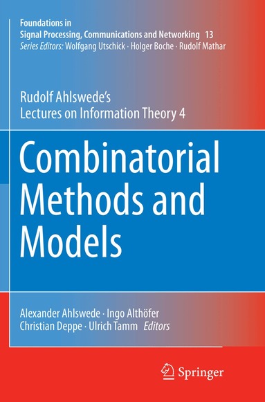 Rudolf Ahlswede, Alexander Ahlswede, Ingo Althöfer, Christian Deppe, Ulrich Tamm - Combinatorial Methods and Models, Häftad