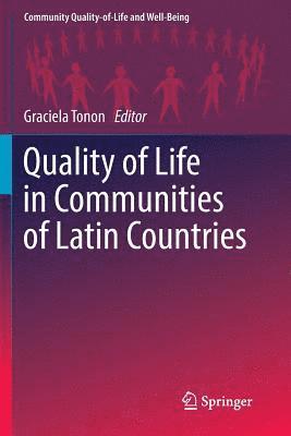Graciela Tonon - Quality of Life in Communities of Latin Countries, Häftad