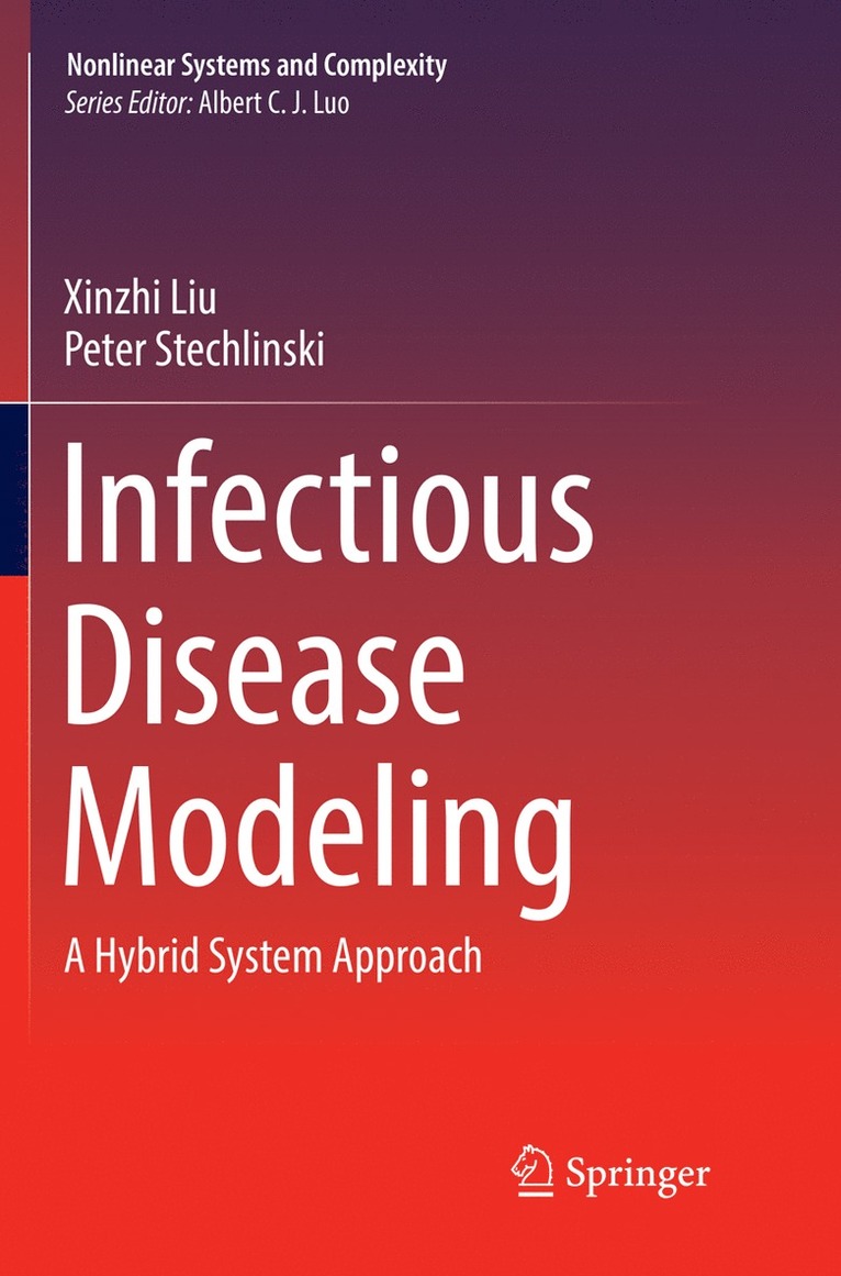 Xinzhi Liu, Peter Stechlinski - Infectious Disease Modeling, Häftad