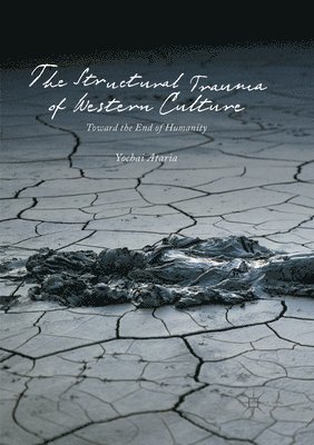 Yochai Ataria - Structural Trauma of Western Culture, Häftad