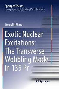 bokomslag Exotic Nuclear Excitations: The Transverse Wobbling Mode in 135 Pr