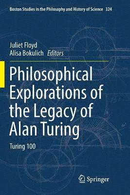 Juliet Floyd, Alisa Bokulich - Philosophical Explorations of the Legacy of Alan Turing, Häftad