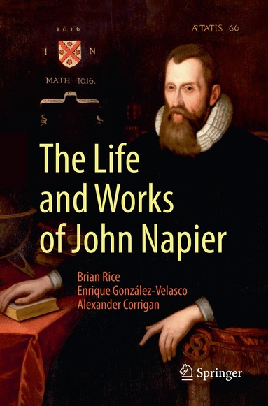 Brian Rice, Enrique González-Velasco, Alexander Corrigan - Life and Works of John Napier, Häftad