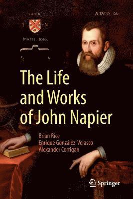 bokomslag The Life and Works of John Napier