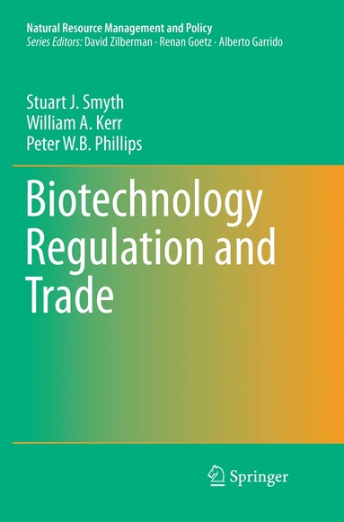 Stuart J. Smyth, William A. Kerr, Peter W. B Phillips - Biotechnology Regulation and Trade, Häftad