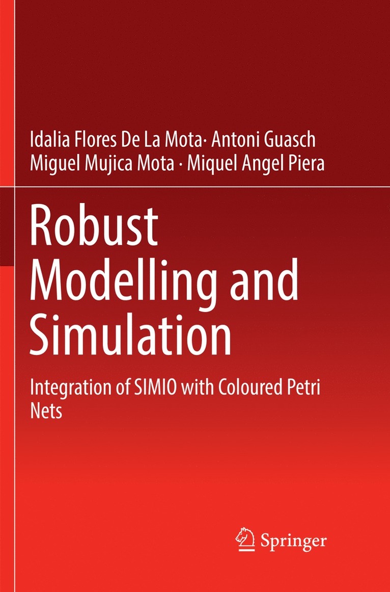 Idalia Flores De La Mota, Antoni Guasch, Miguel Mujica Mota, Miquel Angel Piera - Robust Modelling and Simulation, Häftad