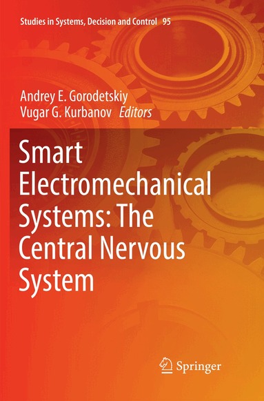Andrey E. Gorodetskiy, Vugar G. Kurbanov - Smart Electromechanical Systems: The Central Nervous System, Häftad