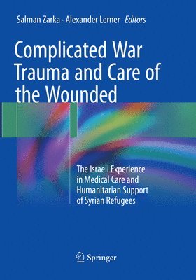 bokomslag Complicated War Trauma and Care of the Wounded