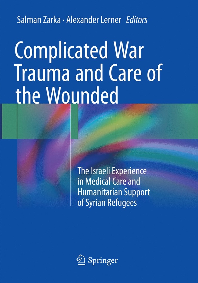 Salman Zarka, Alexander Lerner - Complicated War Trauma and Care of the Wounded, Häftad