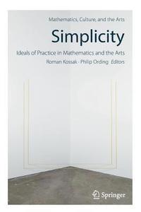 bokomslag Simplicity: Ideals of Practice in Mathematics and the Arts
