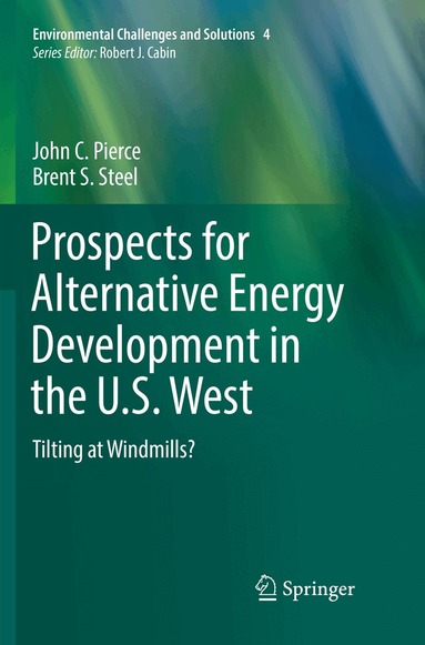 John C. Pierce, Brent S. Steel - Prospects for Alternative Energy Development in the U.S. West, Häftad