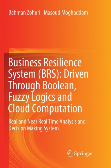 bokomslag Business Resilience System (BRS): Driven Through Boolean, Fuzzy Logics and Cloud Computation