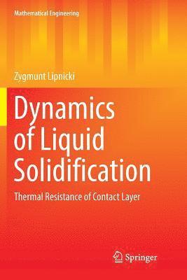 Dynamics of Liquid Solidification 1