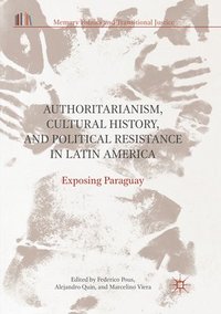 bokomslag Authoritarianism, Cultural History, and Political Resistance in Latin America