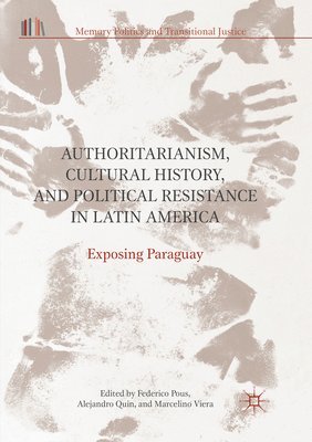 Authoritarianism, Cultural History, and Political Resistance in Latin America 1