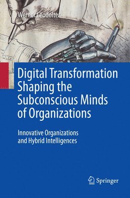Digital Transformation Shaping the Subconscious Minds of Organizations 1