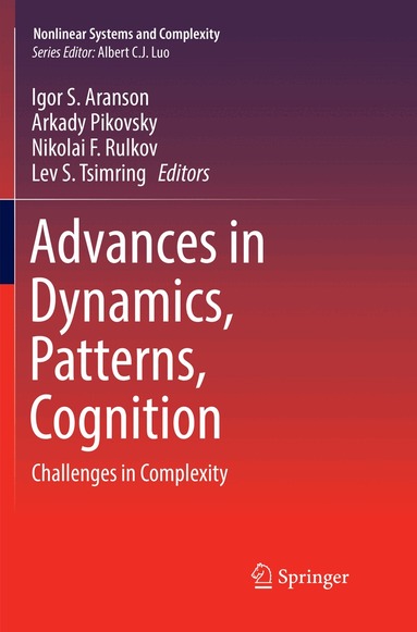 Igor S. Aranson, Arkady Pikovsky, Nikolai F. Rulkov, Lev S. Tsimring - Advances in Dynamics, Patterns, Cognition, Häftad