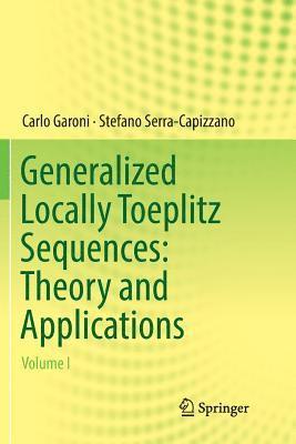 Generalized Locally Toeplitz Sequences: Theory and Applications 1