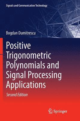 Positive Trigonometric Polynomials and Signal Processing Applications 1