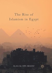 bokomslag The Rise of Islamism in Egypt